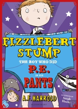 Bertrand.pt - Fizzlebert Stump: The Boy Who Did P.E. In His Pants