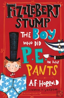 Bertrand.pt - Fizzlebert Stump: The Boy Who Did P.E. In His Pants