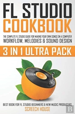 Bertrand.pt - Fl Studio Cookbook (3 In 1 Ultra Pack)