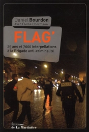 Flag' ; 25 Ans Et  7000 Interpellations À La Brigade Anti-Criminalité