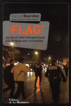 Bertrand.pt - Flag' ; 25 Ans Et  7000 Interpellations À La Brigade Anti-Criminalité