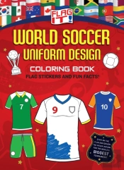 Flag It! World Soccer Uniform Design Coloring Book