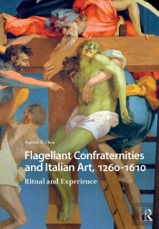 Flagellant Confraternities And Italian Art, 1260-1610