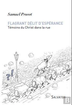 Bertrand.pt - Flagrant Délit D'Espérance ; Témoins Du Christ Dans La Rue
