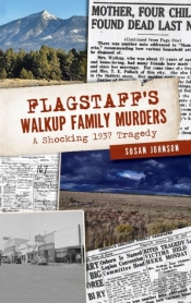 Flagstaff'S Walkup Family Murders