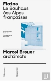 Flaine. Le Bauhaus Des Alpes Francaises /Francais/Anglais
