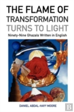 Bertrand.pt - Flame Of Transformation Turns To Light (Ninety-Nine Ghazals Written In English) / Poems