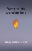 Flame To The Watering Hole