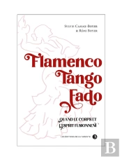 Flamenco, Tango, Fado : Quand Le Corps Et L'Esprit Fusionnent