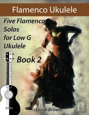Flamenco Ukulele Solos (Book2)