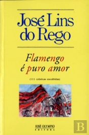 Flamengo É Puro Amor (111 Crônicas Escolhidas)
