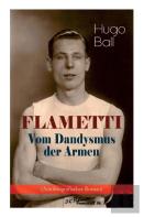Flametti - Vom Dandysmus Der Armen (Autobiografischer Roman)