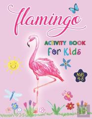 Flamingo Activity Book For Kids Ages 4-8