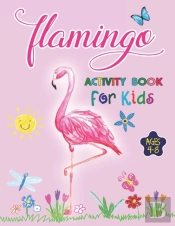Flamingo Activity Book For Kids Ages 4-8