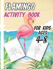 Flamingo Activity Book For Kids Ages 4-8