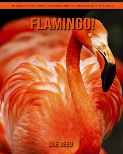 Bertrand.pt - Flamingo! An Educational Children'S Book About Flamingo With Fun Facts