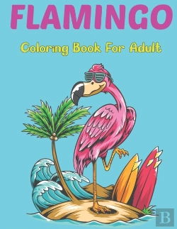 Bertrand.pt - Flamingo Coloring Book For Adults