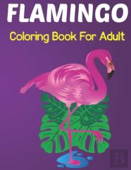 Flamingo Coloring Book For Adults
