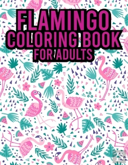 Bertrand.pt - Flamingo Coloring Book For Adults