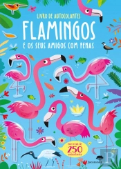 Flamingos e os Seus Amigos com Penas