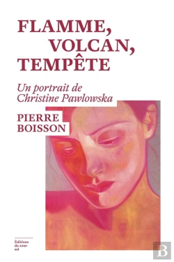 Bertrand.pt - Flamme, Volcan, Tempête : Un Portrait De Christine Pawlowska