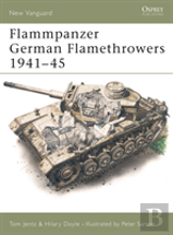Flammpanzer German Flamethrowers 1941â€“45