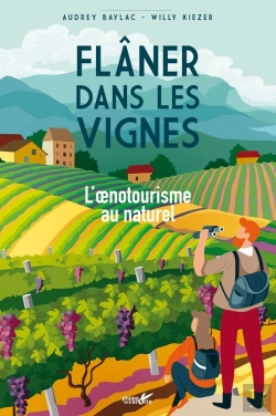 Bertrand.pt - Flâner Dans Les Vignes : L'Oenotourisme Au Naturel