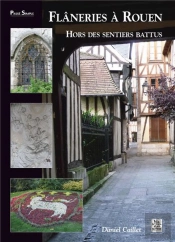 Flânerie À Rouen ; Hors Des Sentiers Battus