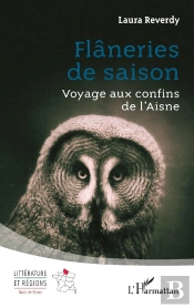Flâneries De Saison : Voyage Aux Confins De L'Aisne