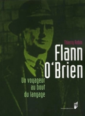 Flann O'Brien ; Un Voyageur Au Bout Du Langage