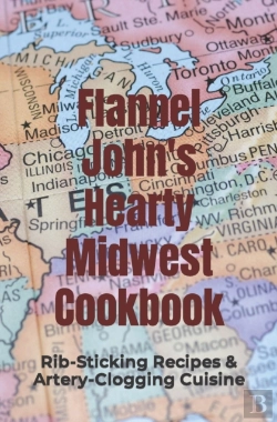 Bertrand.pt - Flannel John'S Hearty Midwest Cookbook: