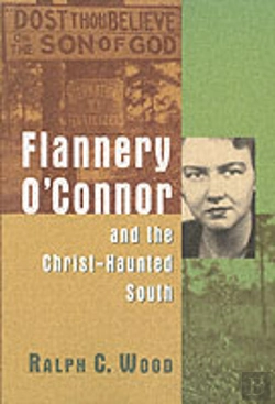 Bertrand.pt - Flannery O'Connor And The Christ-Haunted South