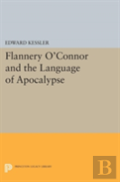 Flannery O'Connor And The Language Of Apocalypse