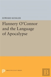 Flannery O'Connor And The Language Of Apocalypse