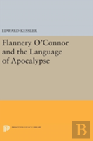 Flannery O'Connor And The Language Of Apocalypse
