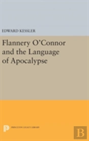 Flannery O'Connor And The Language Of Apocalypse