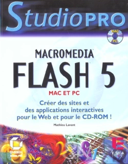 Bertrand.pt - Flash 5 ; Creer Des Sites Et Des Applications Interactives Pour Le Web Et Pour Le Cd-Rom