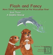 Flash And Fancy More Otter Adventures On The Waccamaw River Book Three