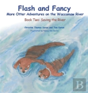 Flash And Fancy More Otter Adventures On The Waccamaw River