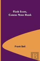 Flash Evans, Camera News Hawk