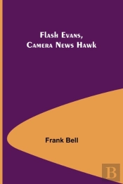 Flash Evans, Camera News Hawk