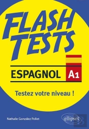 Flash Tests : Espagnol ; A1 ; Testez Votre Niveau !