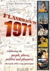 Flashback To 1971 - A Time Traveler'S Guide