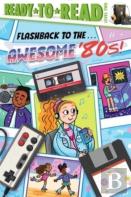 Flashback To The . . . Awesome '80s!