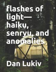 Flashes Of Light-Haiku, Senryu, And Anomalies