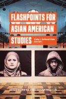 Flashpoints For Asian American Studies