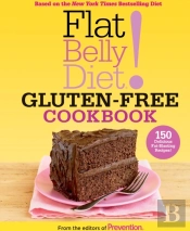 Flat Belly Diet! Gluten-Free Cookbook