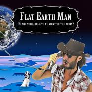 Flat Earth Man - Do You Still Believe We Went To The Moon?