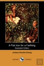 Flat Iron For A Farthing (Illustrated Edition) (Dodo Press)