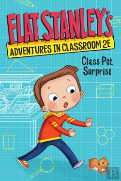 Bertrand.pt - Flat Stanley'S Adventures In Classroom 2e #1: Class Pet Surprise